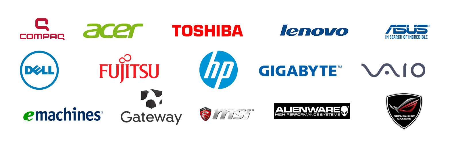 Laptop brands: Compaq, Acer, Toshiba, Lenovo, Asus, Dell, Fujitsu, HP, Gigabyte, Vaio, eMachines, Gateway, MSI, Alienware, ROG